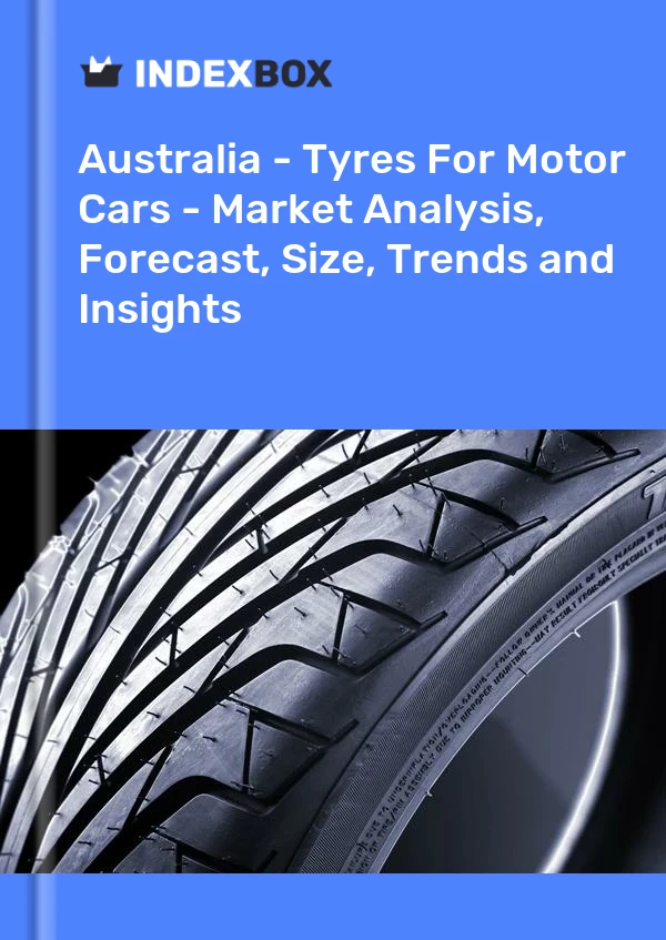 Bericht Australien – Reifen für Kraftfahrzeuge – Marktanalyse, Prognose, Größe, Trends und Einblicke for 499$