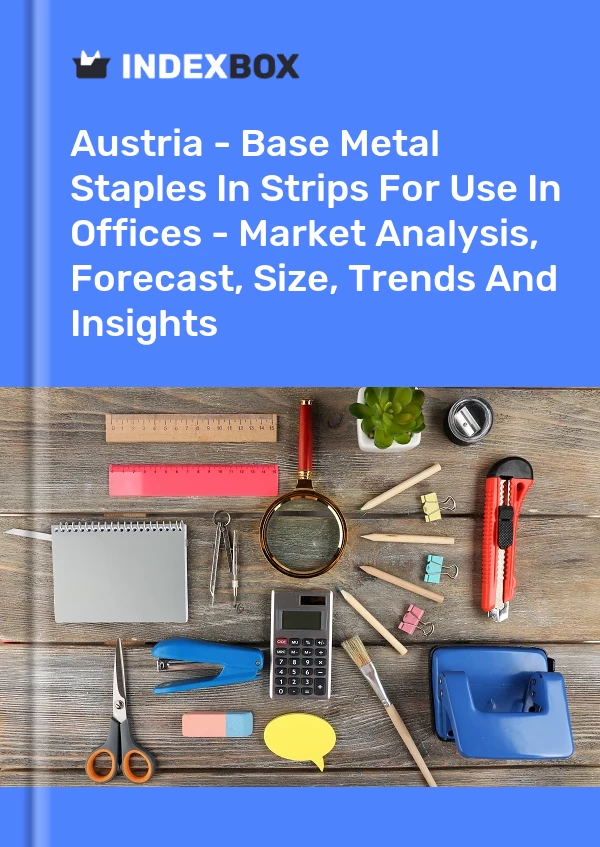 Report Austria - Base Metal Staples in Strips for Use in Offices - Market Analysis, Forecast, Size, Trends and Insights for 499$