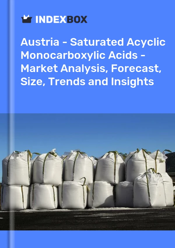 Report Austria - Saturated Acyclic Monocarboxylic Acids - Market Analysis, Forecast, Size, Trends and Insights for 499$