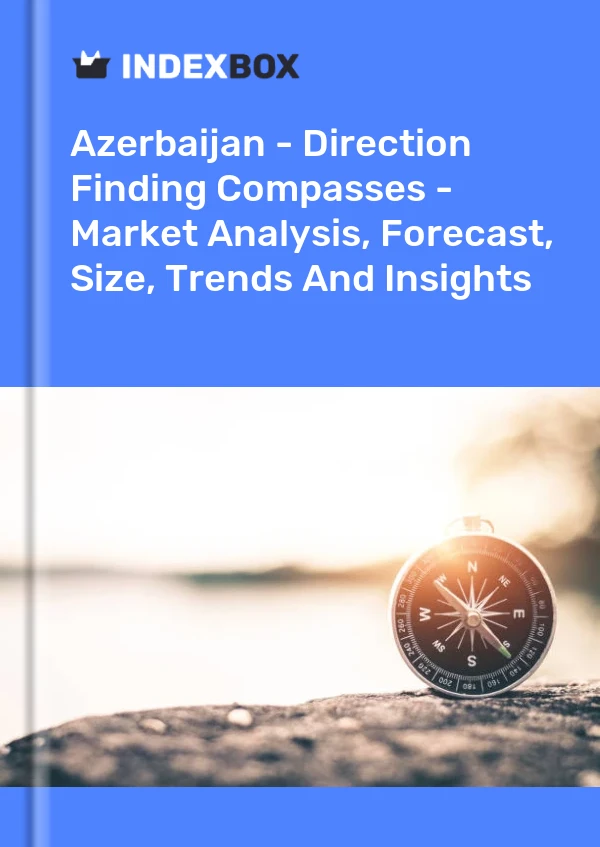 Report Azerbaijan - Direction Finding Compasses - Market Analysis, Forecast, Size, Trends and Insights for 499$