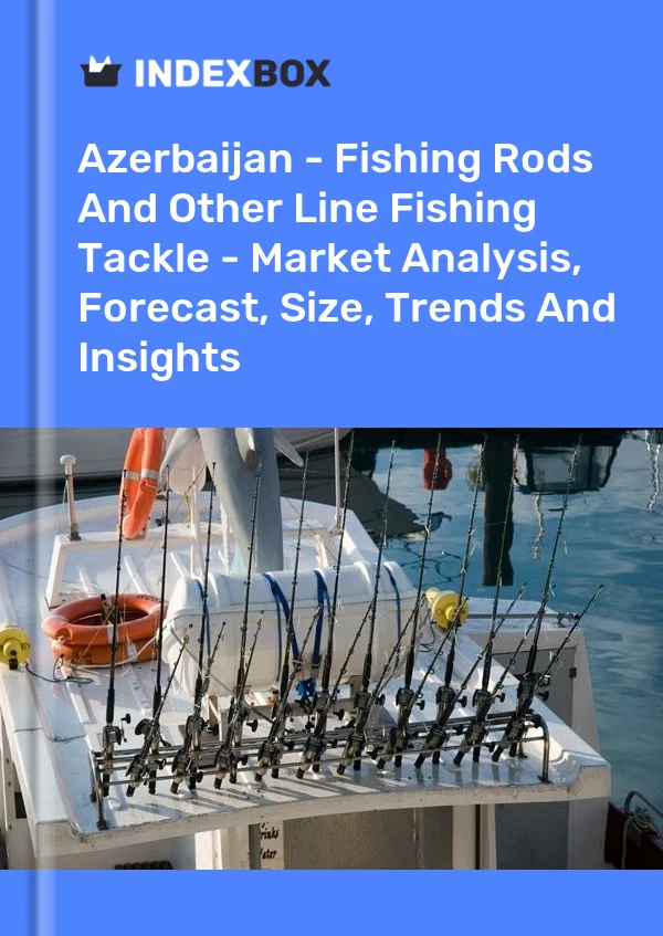 Azerbaijan - Fishing Rods And Other Line Fishing Tackle - Market Analysis, Forecast, Size, Trends And Insights