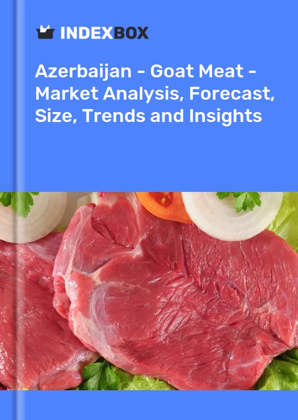Report Azerbaijan - Goat Meat - Market Analysis, Forecast, Size, Trends and Insights for 499$