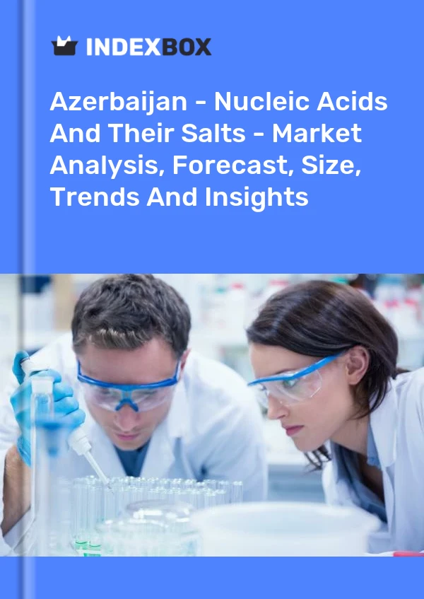 Report Azerbaijan - Nucleic Acids and Their Salts - Market Analysis, Forecast, Size, Trends and Insights for 499$