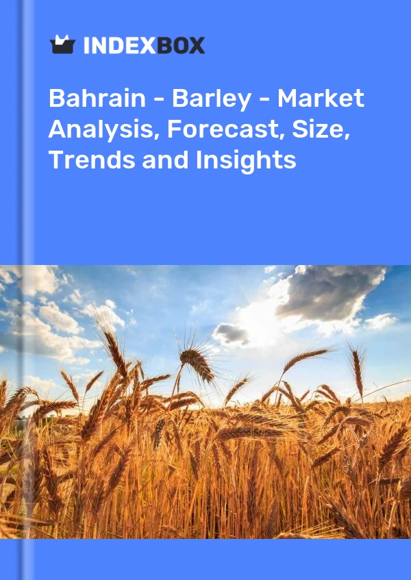 Report Bahrain - Barley - Market Analysis, Forecast, Size, Trends and Insights for 499$