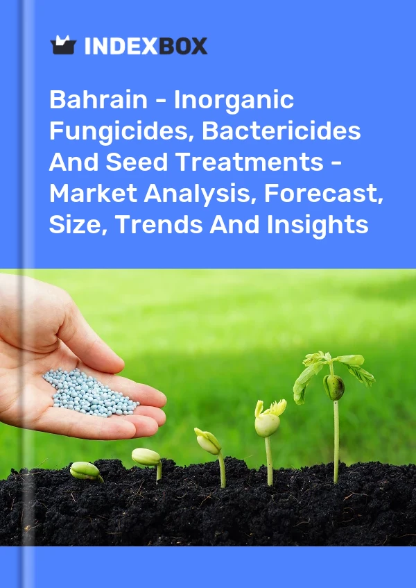 Report Bahrain - Inorganic Fungicides, Bactericides and Seed Treatments - Market Analysis, Forecast, Size, Trends and Insights for 499$