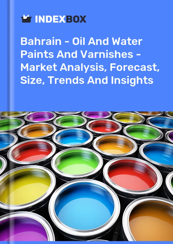 Report Bahrain - Oil and Water Paints and Varnishes - Market Analysis, Forecast, Size, Trends and Insights for 499$