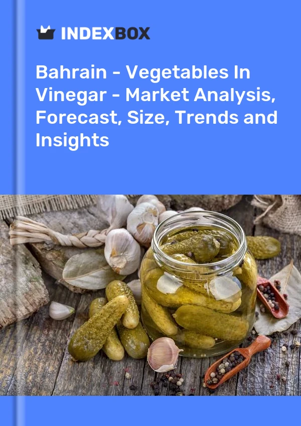 Report Bahrain - Vegetables in Vinegar - Market Analysis, Forecast, Size, Trends and Insights for 499$