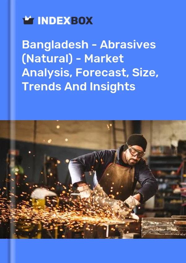 Bangladesh - Abrasives (Natural) - Market Analysis, Forecast, Size, Trends And Insights