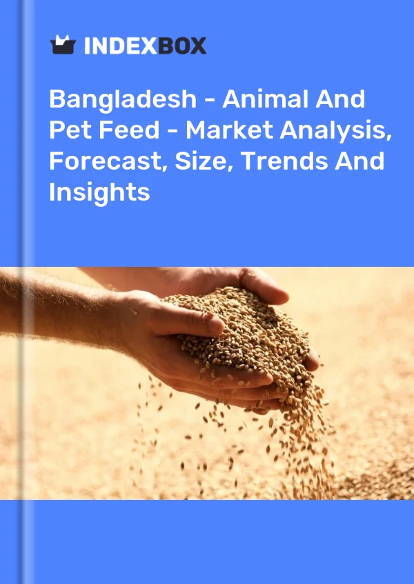 Report Bangladesh - Animal and Pet Feed - Market Analysis, Forecast, Size, Trends and Insights for 499$