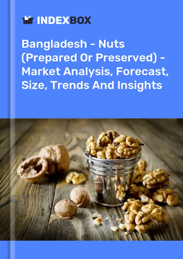 Report Bangladesh - Nuts (Prepared or Preserved) - Market Analysis, Forecast, Size, Trends and Insights for 499$