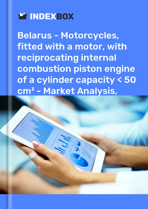 Belarus - Motorcycles, fitted with a motor, with reciprocating internal combustion piston engine of a cylinder capacity <= 50 cm³ - Market Analysis, Forecast, Size, Trends and Insights
