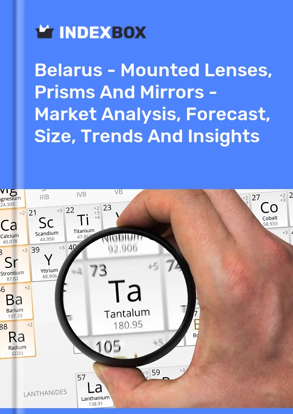 Report Belarus - Mounted Lenses, Prisms and Mirrors - Market Analysis, Forecast, Size, Trends and Insights for 499$