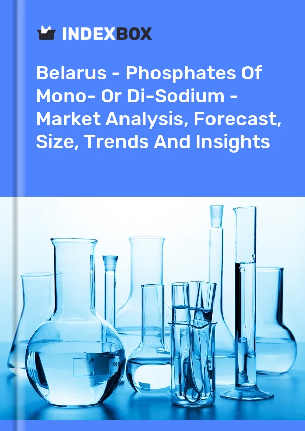 Report Belarus - Phosphates of Mono- or Di-Sodium - Market Analysis, Forecast, Size, Trends and Insights for 499$