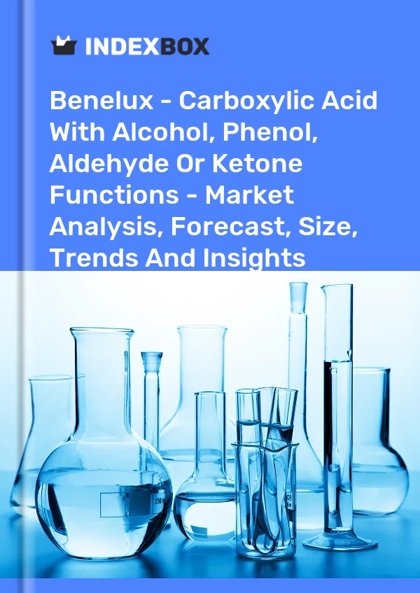 Report Benelux - Carboxylic Acid With Alcohol, Phenol, Aldehyde or Ketone Functions - Market Analysis, Forecast, Size, Trends and Insights for 499$