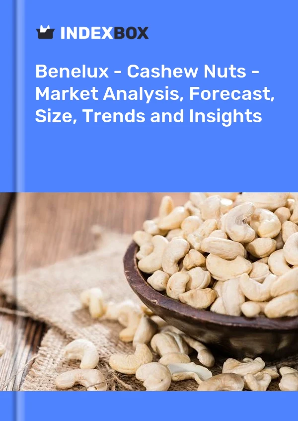 Report Benelux - Cashew Nuts - Market Analysis, Forecast, Size, Trends and Insights for 499$