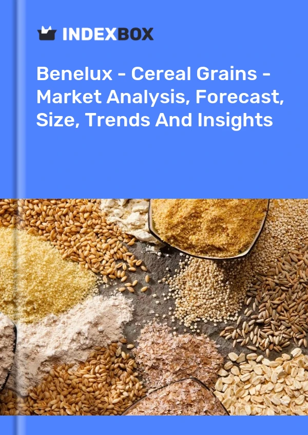 Report Benelux - Cereal Grains - Market Analysis, Forecast, Size, Trends and Insights for 499$