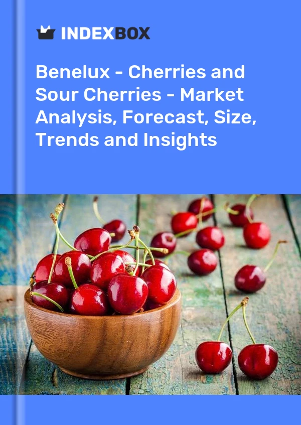 Report Benelux - Cherries and Sour Cherries - Market Analysis, Forecast, Size, Trends and Insights for 499$