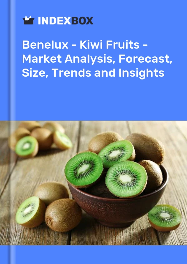 Report Benelux - Kiwi Fruits - Market Analysis, Forecast, Size, Trends and Insights for 499$