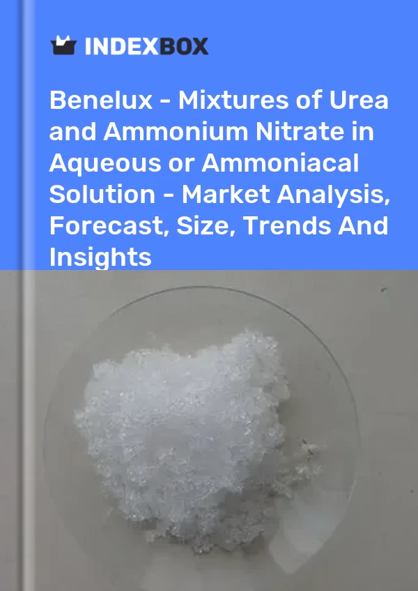 Report Benelux - Mixtures of Urea and Ammonium Nitrate in Aqueous or Ammoniacal Solution - Market Analysis, Forecast, Size, Trends and Insights for 499$