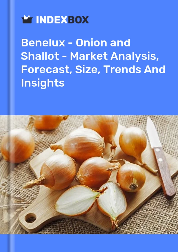 Report Benelux - Onion and Shallot - Market Analysis, Forecast, Size, Trends and Insights for 499$