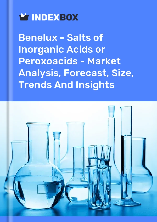 Report Benelux - Salts of Inorganic Acids or Peroxoacids - Market Analysis, Forecast, Size, Trends and Insights for 499$