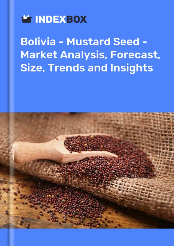 Report Bolivia - Mustard Seed - Market Analysis, Forecast, Size, Trends and Insights for 499$