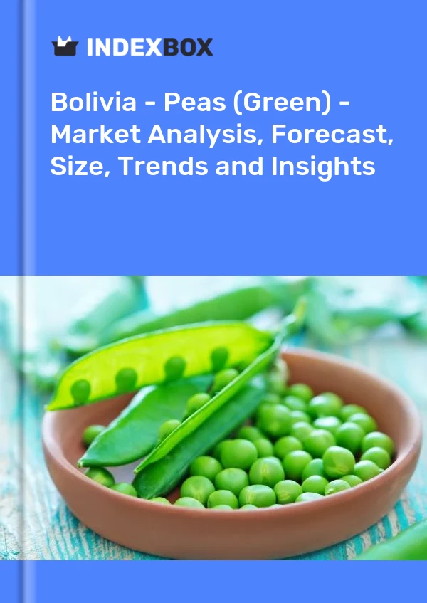 Report Bolivia - Peas (Green) - Market Analysis, Forecast, Size, Trends and Insights for 499$