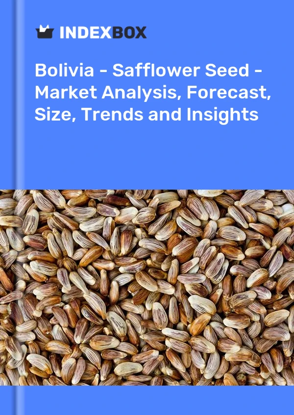 Report Bolivia - Safflower Seed - Market Analysis, Forecast, Size, Trends and Insights for 499$