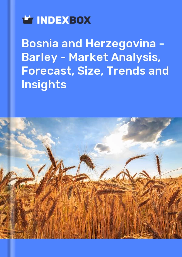 Report Bosnia and Herzegovina - Barley - Market Analysis, Forecast, Size, Trends and Insights for 499$
