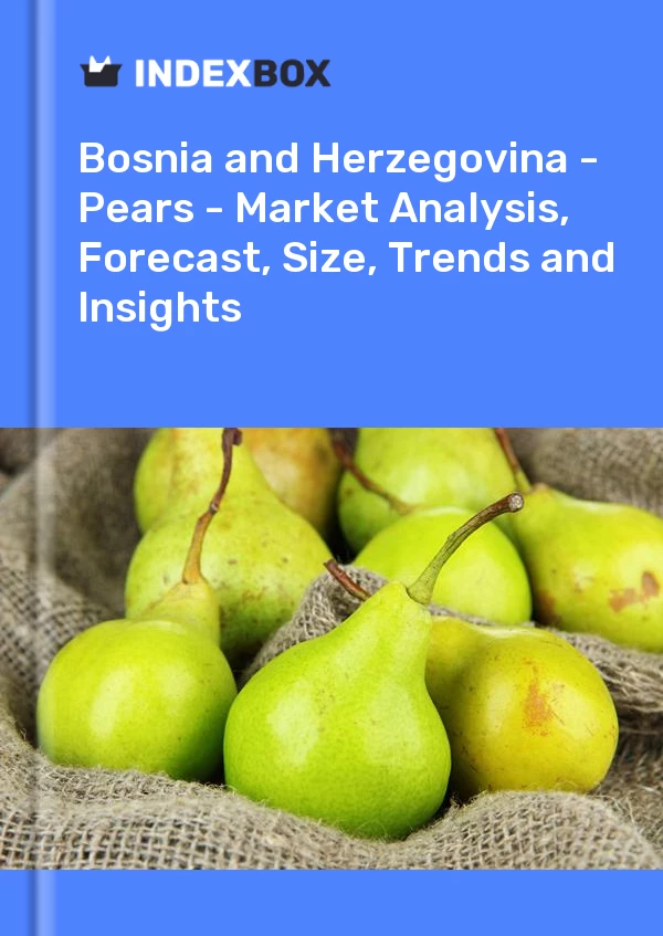 Report Bosnia and Herzegovina - Pears - Market Analysis, Forecast, Size, Trends and Insights for 499$