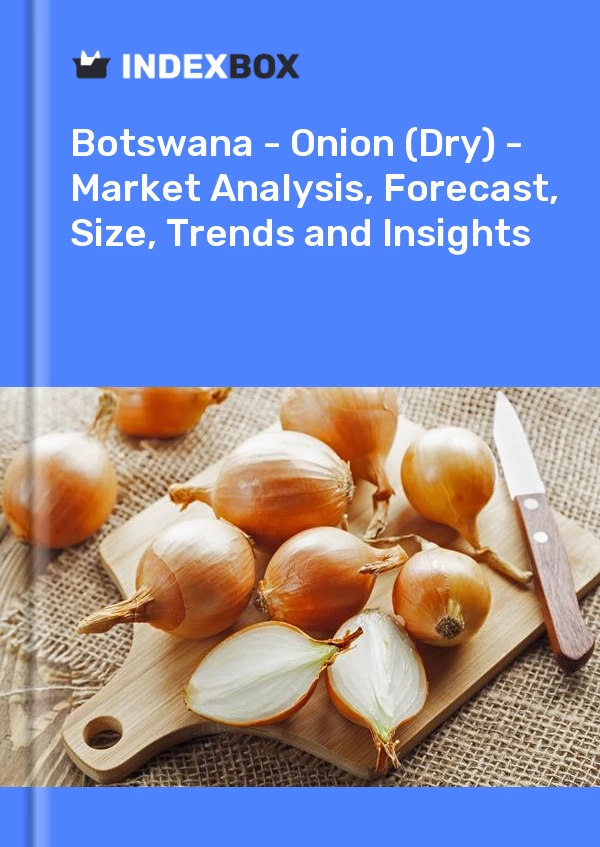 Report Botswana - Onion (Dry) - Market Analysis, Forecast, Size, Trends and Insights for 499$