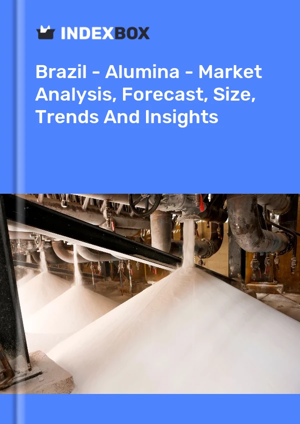 Bericht Brasilien - Aluminiumoxid - Marktanalyse, Prognose, Größe, Trends und Einblicke for 499$