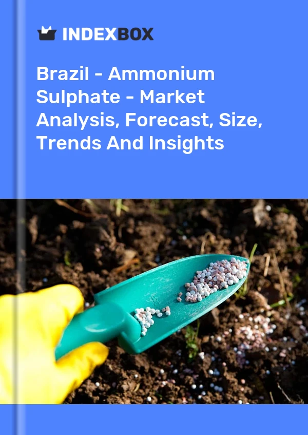 Brasilien - Ammoniumsulfat - Marktanalyse, Prognose, Größe, Trends und Einblicke
