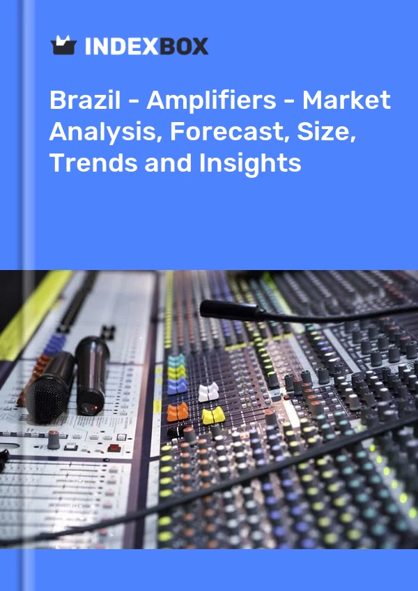 Bericht Brasilien – Verstärker – Marktanalyse, Prognose, Größe, Trends und Einblicke for 499$