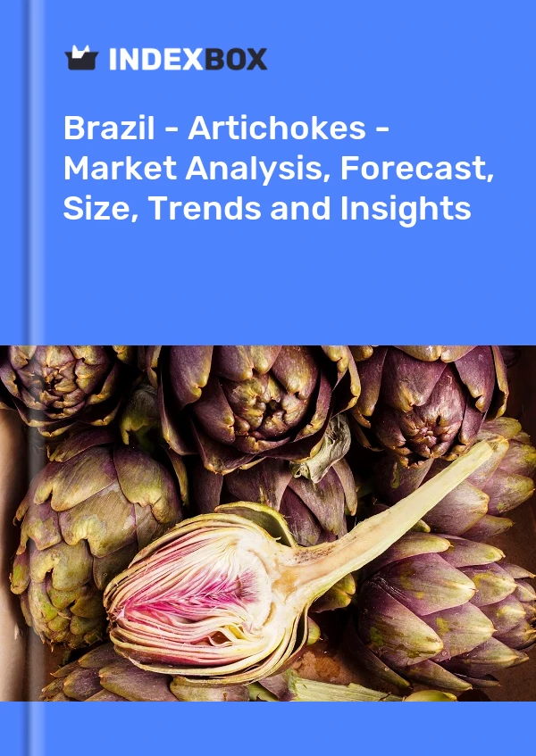 Brazil - Artichokes - Market Analysis, Forecast, Size, Trends and Insights