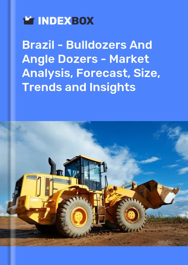 Brasilien – Bulldozer und Winkeldozer – Marktanalyse, Prognose, Größe, Trends und Einblicke
