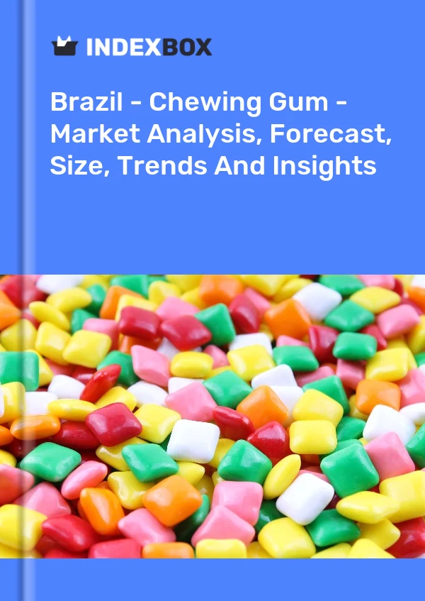 Bericht Brasilien – Kaugummi – Marktanalyse, Prognose, Größe, Trends und Einblicke for 499$