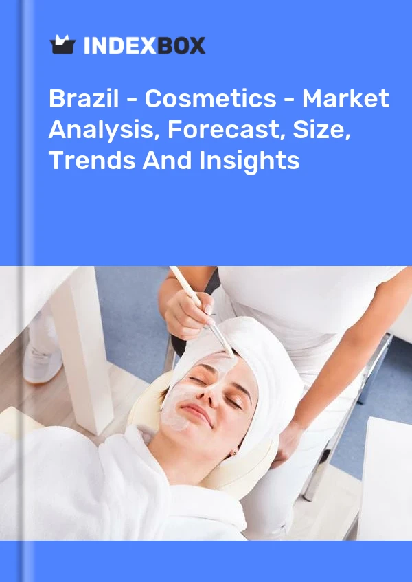 Bericht Brasilien – Kosmetik – Marktanalyse, Prognose, Größe, Trends und Einblicke for 499$