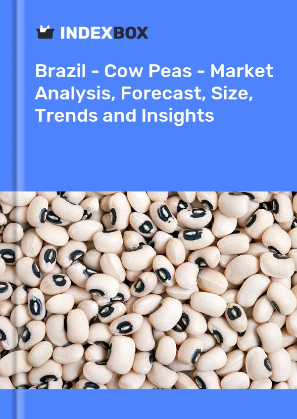 Brasilien - Kuherbsen - Marktanalyse, Prognose, Größe, Trends und Einblicke