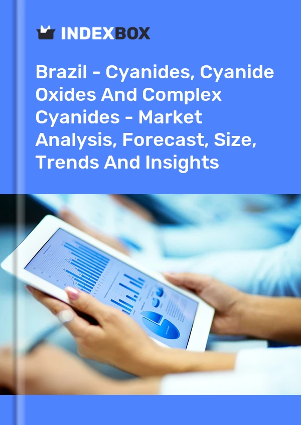 Brazil - Cyanides, Cyanide Oxides And Complex Cyanides - Market Analysis, Forecast, Size, Trends And Insights