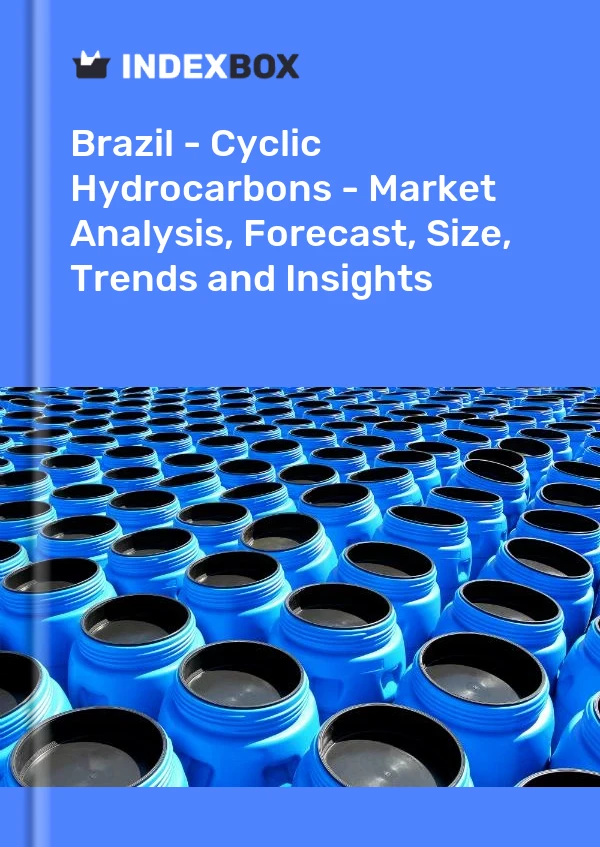 Bericht Brasilien – Zyklische Kohlenwasserstoffe – Marktanalyse, Prognose, Größe, Trends und Einblicke for 499$