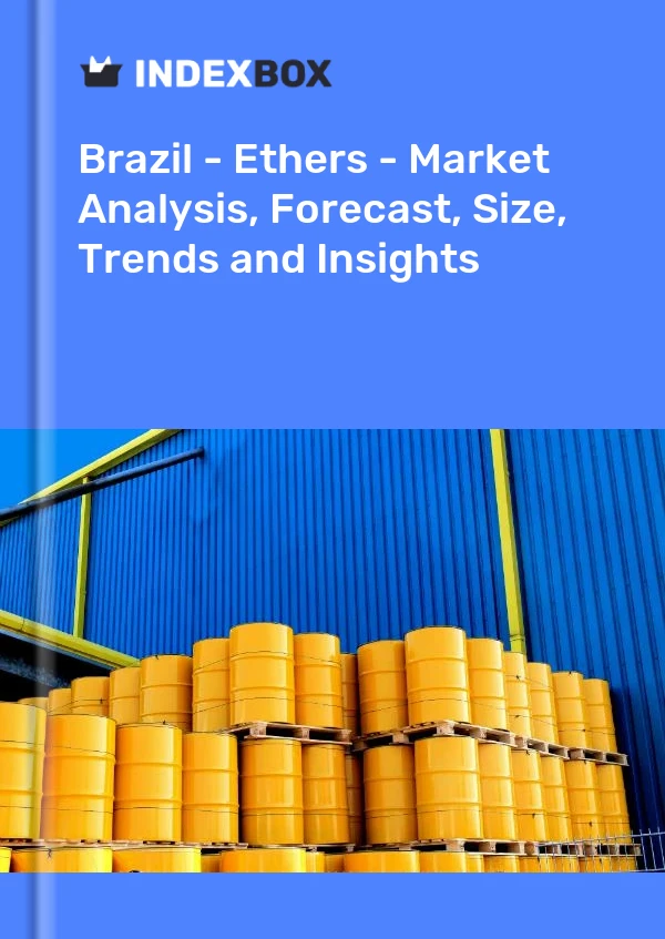Bericht Brasilien – Ether – Marktanalyse, Prognose, Größe, Trends und Einblicke for 499$