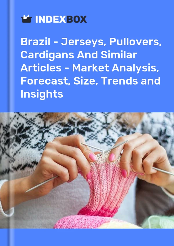 Brasilien – Trikots, Pullover, Strickjacken und ähnliche Artikel – Marktanalyse, Prognose, Größe, Trends und Einblicke