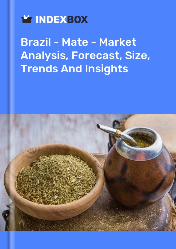 Bericht Brasilien - Maté - Marktanalyse, Prognose, Größe, Trends und Einblicke for 499$