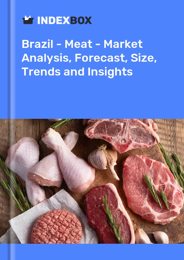Bericht Brasilien – Fleisch – Marktanalyse, Prognose, Größe, Trends und Einblicke for 499$