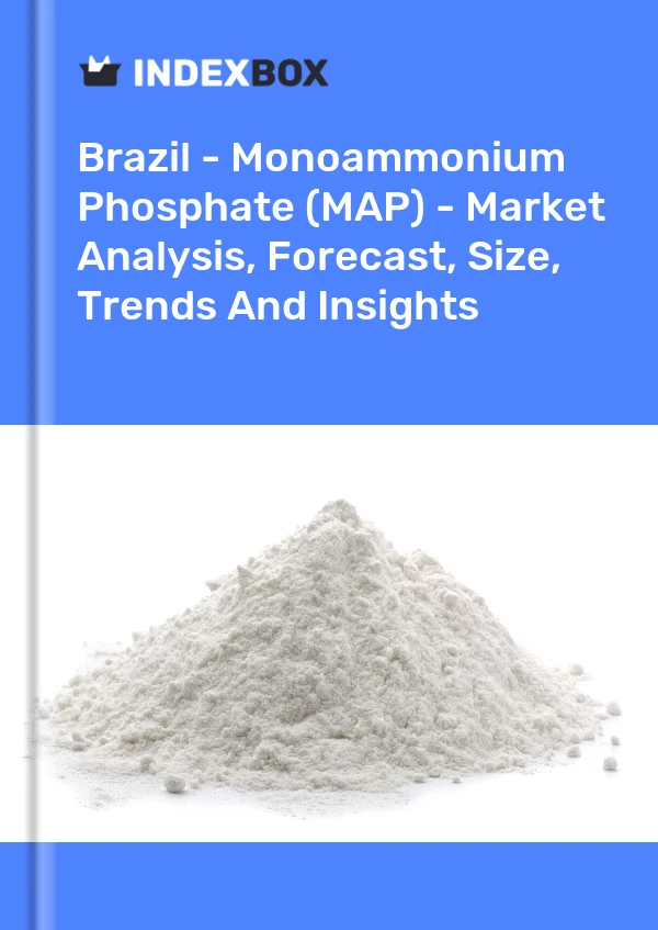 Bericht Brasilien - Monoammoniumphosphat (MAP) - Marktanalyse, Prognose, Größe, Trends und Einblicke for 499$