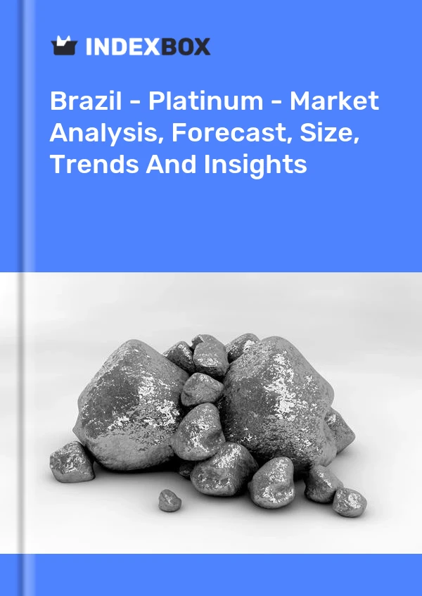 Brazil - Platinum - Market Analysis, Forecast, Size, Trends And Insights