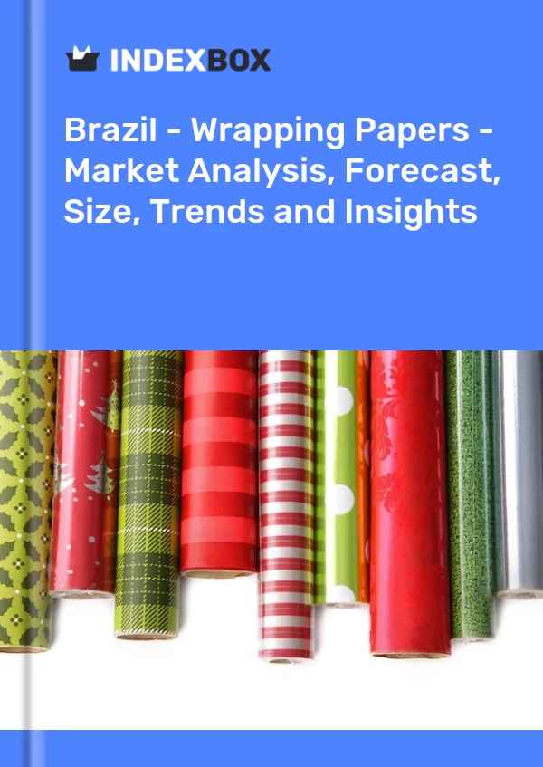 Report Brazil - Wrapping Papers - Market Analysis, Forecast, Size, Trends and Insights for 499$