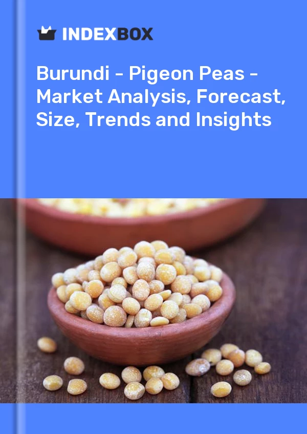 Report Burundi - Pigeon Peas - Market Analysis, Forecast, Size, Trends and Insights for 499$