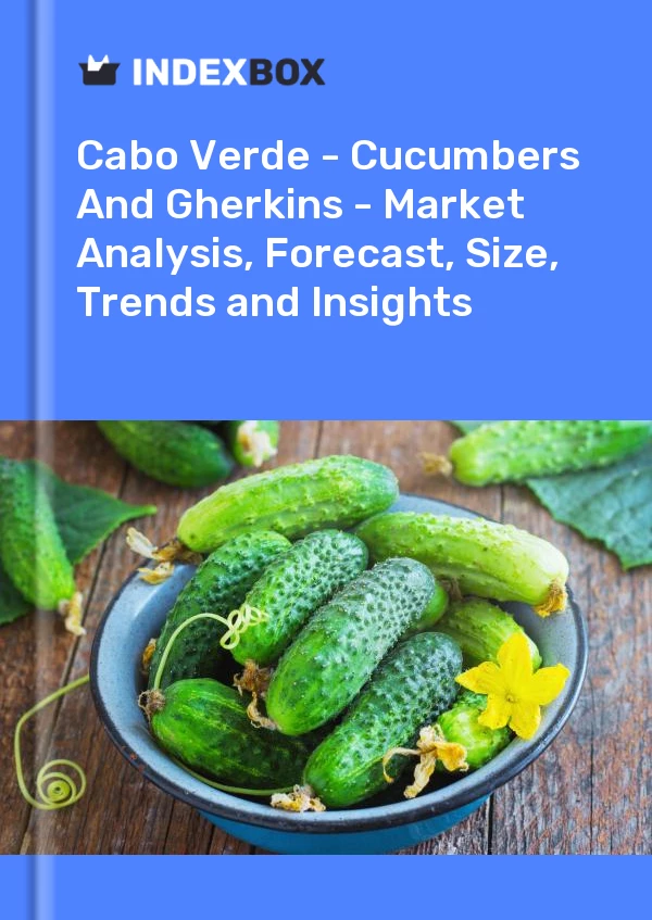 Report Cabo Verde - Cucumbers and Gherkins - Market Analysis, Forecast, Size, Trends and Insights for 499$